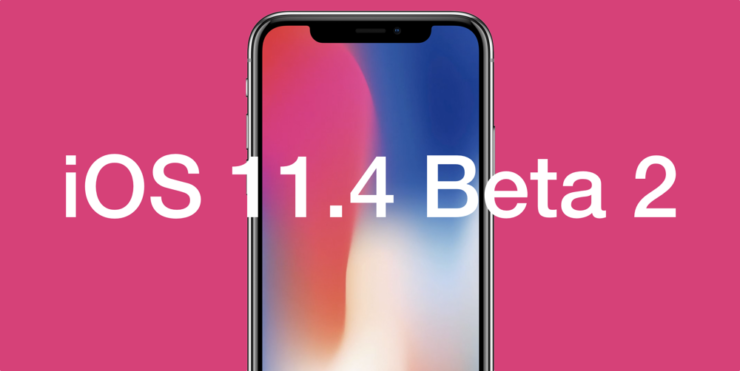 iOS 11.4 beta 2