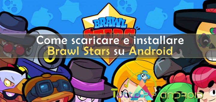 Come scaricare Brawl Stars Android in Italia